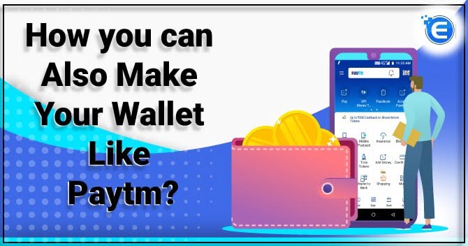 How You can Also Make Your Wallet Like Paytm?