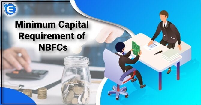 Minimum Capital Requirement of NBFCs