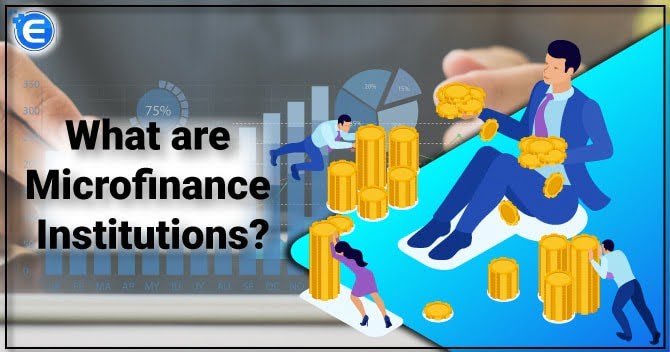 What are Microfinance Institutions?
