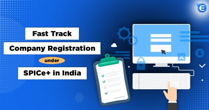 Fast Track Company Registration under SPICe+ in India