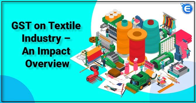 GST on Textile Industry – An Impact Overview