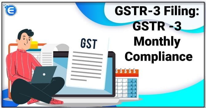 GSTR-3 Filing: GSTR -3 Monthly Compliance