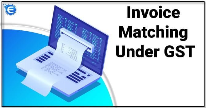 Invoice Matching Under GST