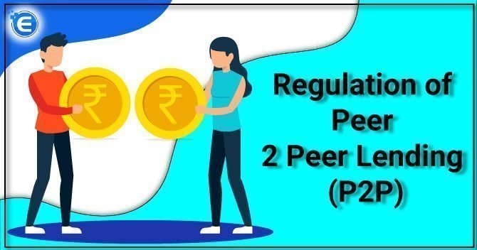 Regulation of Peer 2 Peer Lending (P2P)
