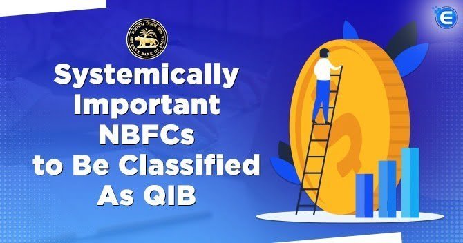Systemically Important NBFCs to Be Classified As QIB