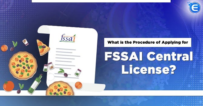 What is the Procedure of Applying for FSSAI Central License?