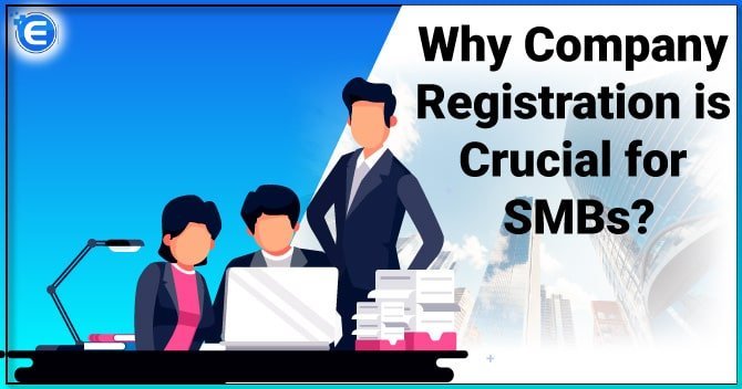 Company Registration is Crucial For SMBs