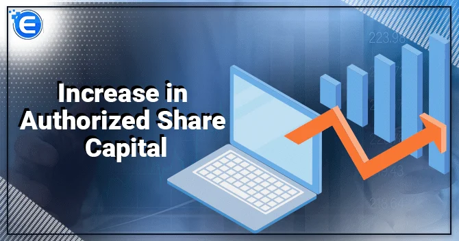 Increase in Authorized Share Capital