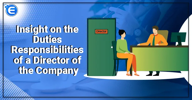 Insight on the Duties and Responsibilities of a Director of the Company