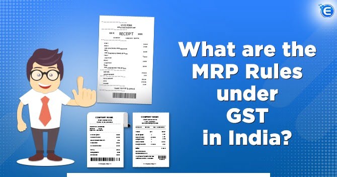 What are the MRP Rules under GST in India?