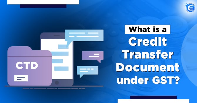 What is a Credit Transfer Document under GST?
