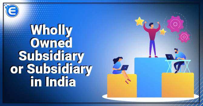 Wholly Owned Subsidiary India