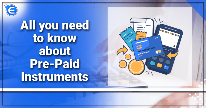 All you need to know about Pre-Paid Instruments