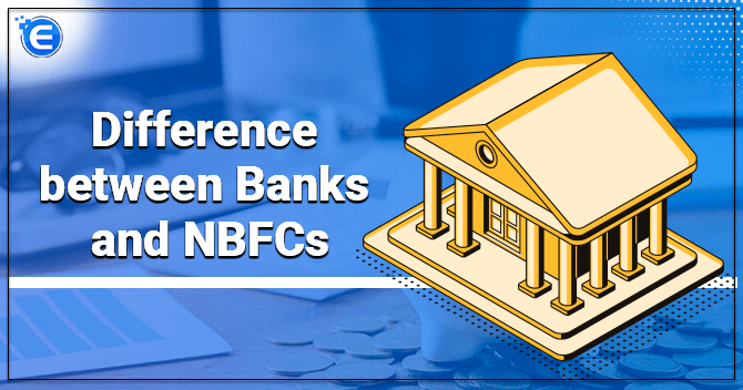 Difference between Banks and NBFCs