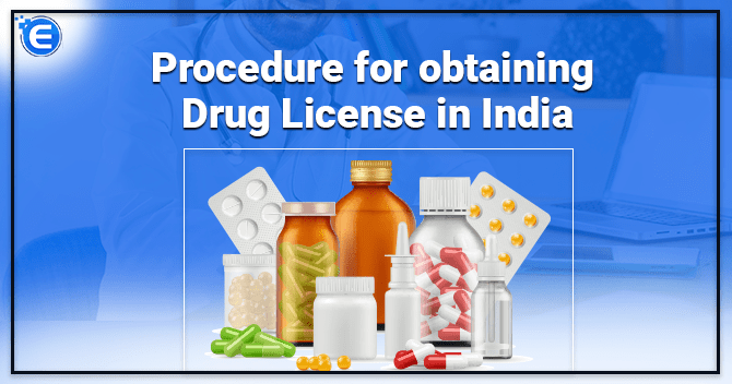 Procedure for obtaining Drug License in India