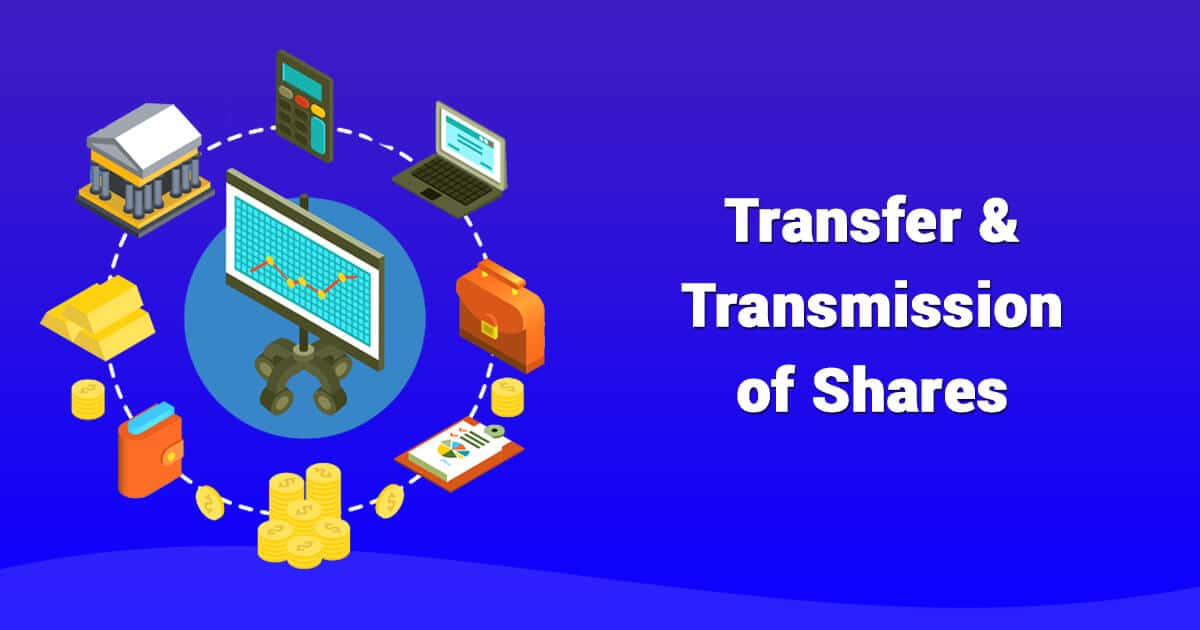 Procedure for Transmission and Transfer of Shares as per Companies Act, 2013