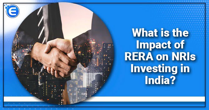 What is the Impact of RERA on NRIs Investing in India?