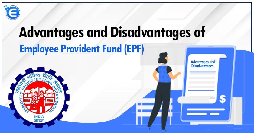 Advantages and Disadvantages of Employee Provident Fund (EPF)