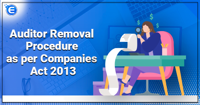 Auditor Removal Procedure as per Companies Act 2013