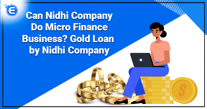 Can Nidhi Company Do Micro Finance Business or Gold Loan by Nidhi Company?
