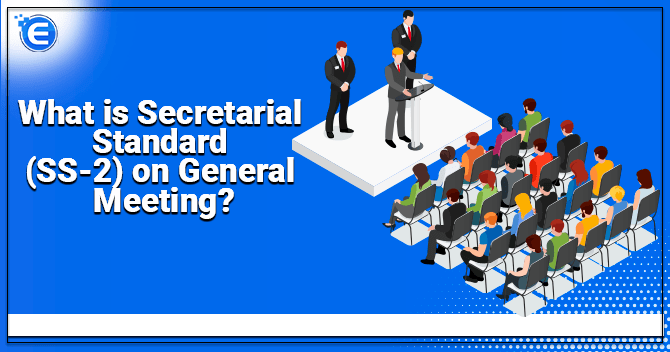 What is Secretarial Standard (SS-2) on General Meeting?