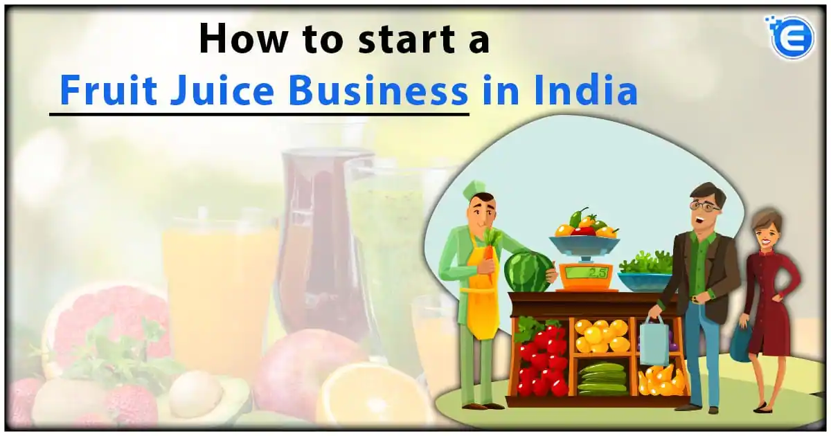 How to Start a Fruit Juice Business in India