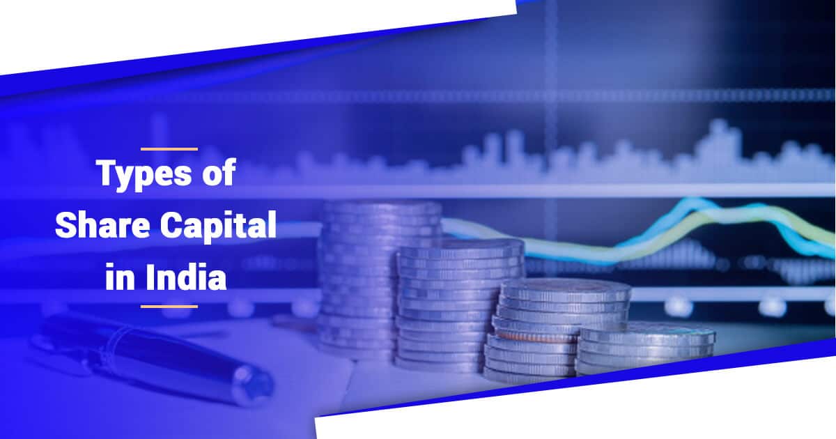 Share Capital Types: What are the Types of Share Capital in India