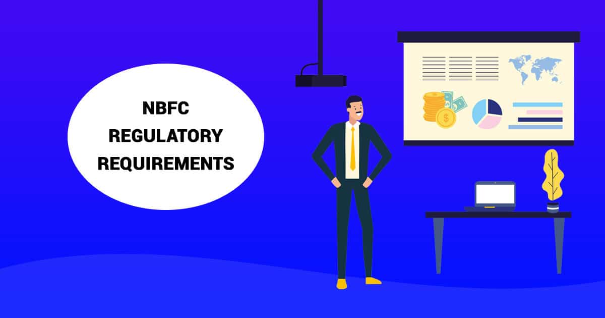 What are the Regulatory Requirements of Non-Banking Financial Company in India?
