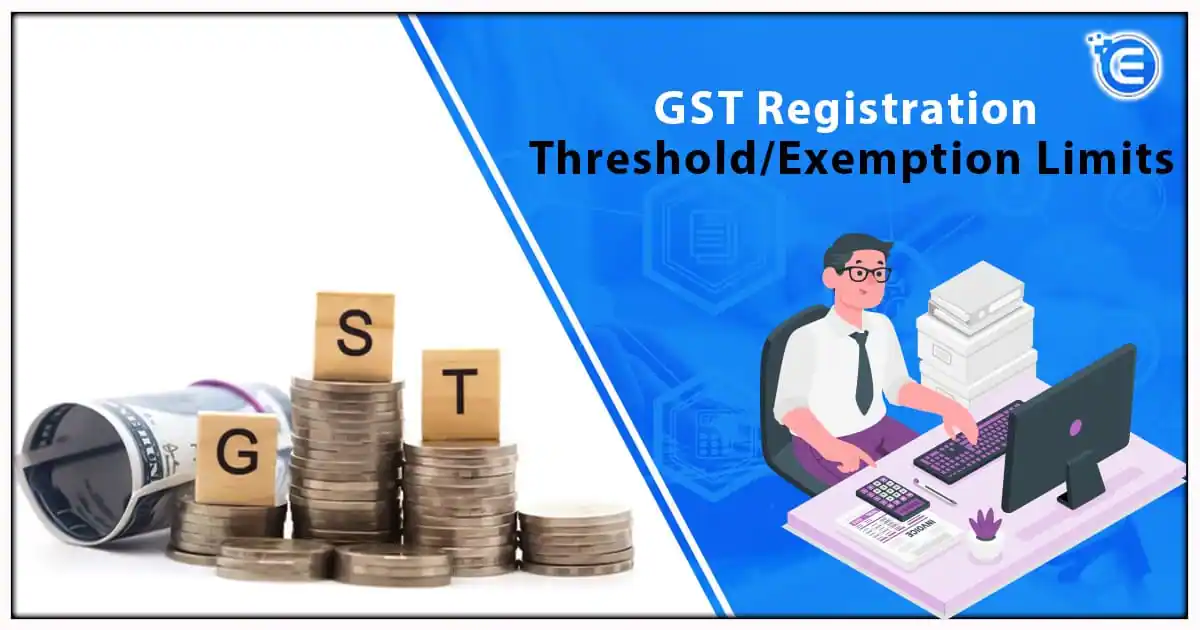 GST Registration Threshold/Exemption Limits