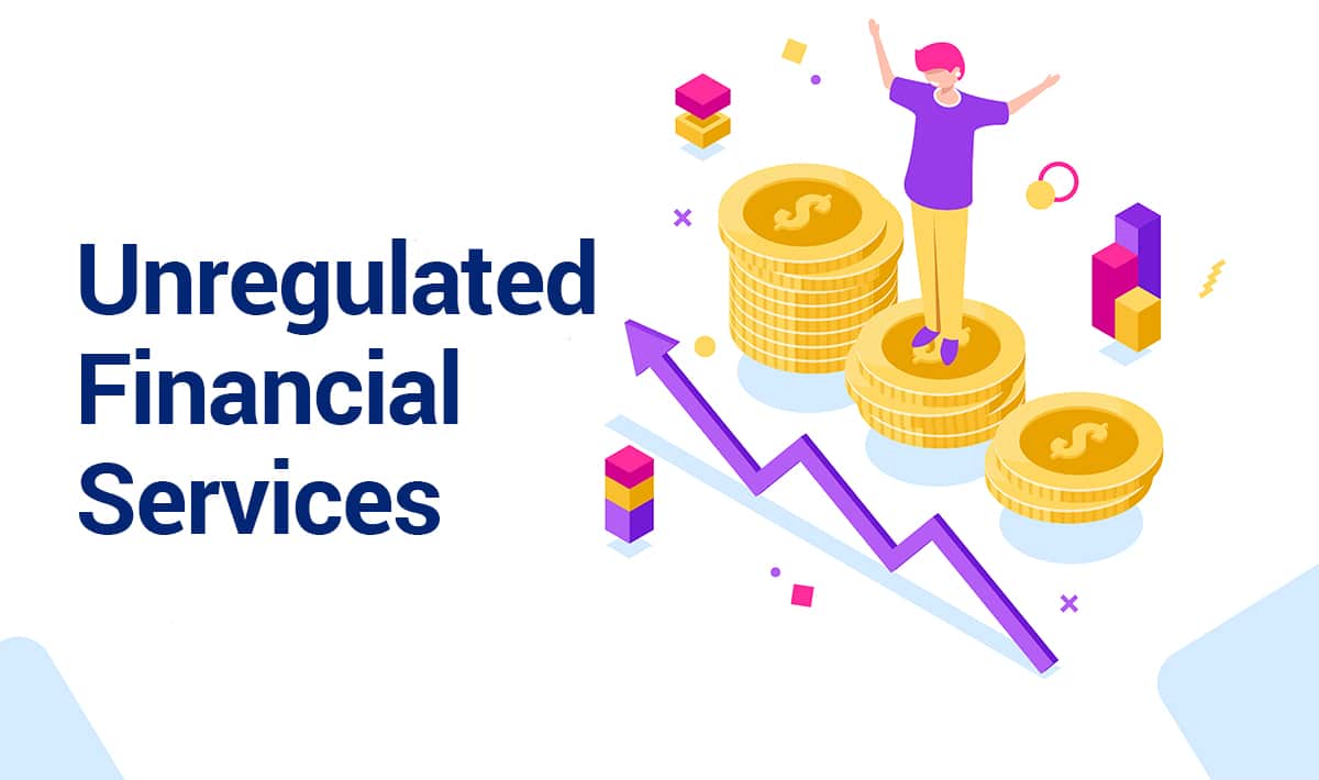 Unregulated Financial Services