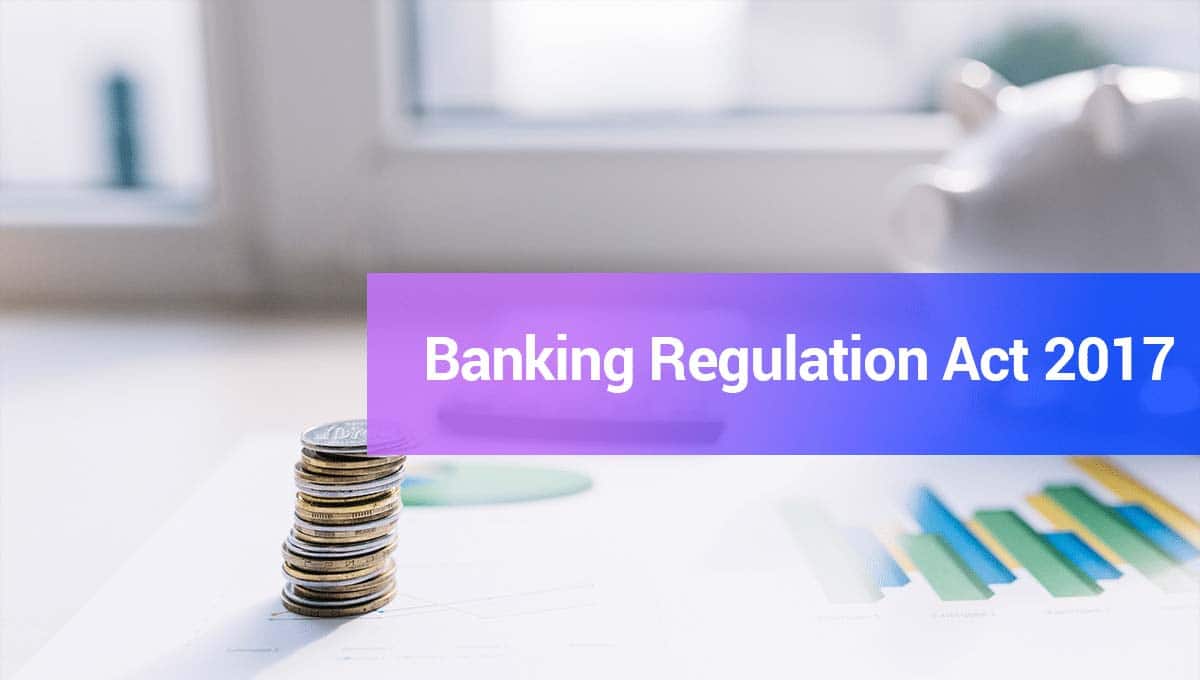 The Banking Regulation Act 2017﻿