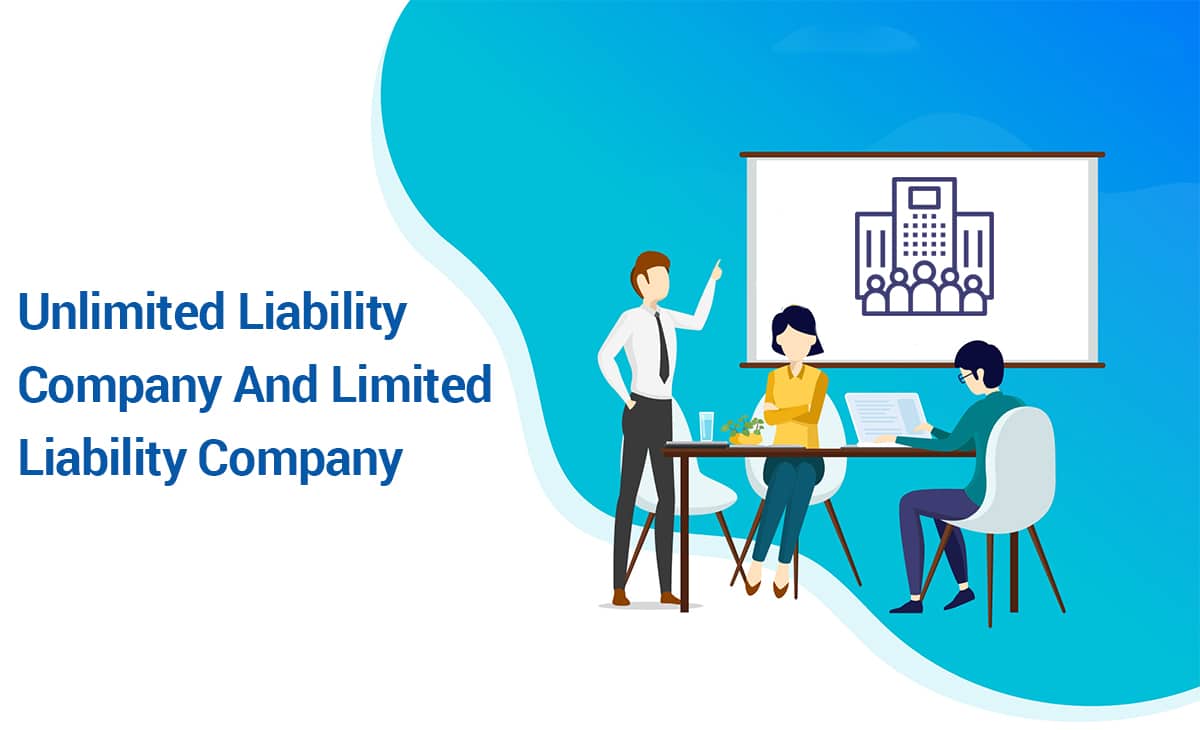 Unlimited Liability Company and Limited Liability Company