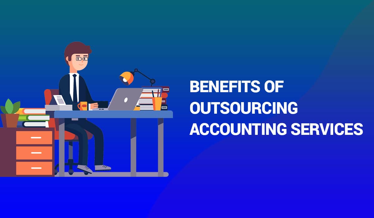10 Benefits of Outsourcing Accounting Services