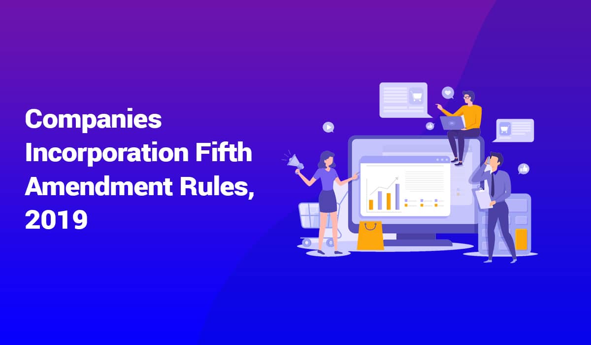 Companies (Incorporation) Fifth Amendment Rules 2019