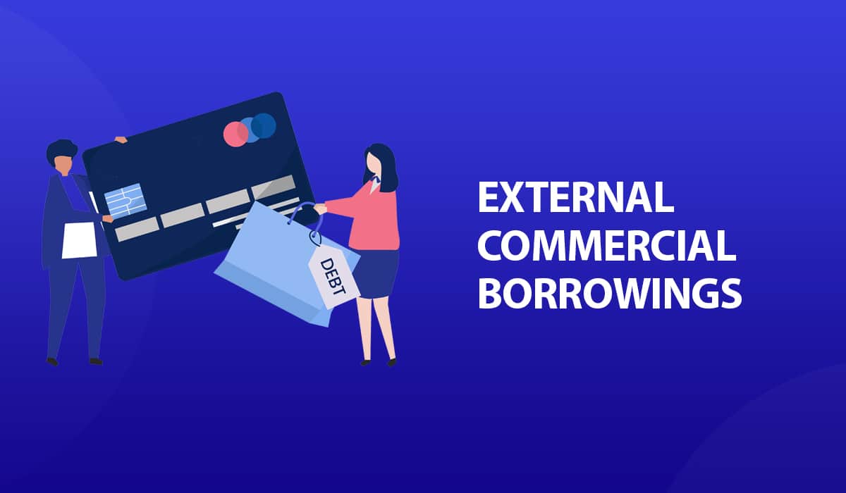 What are External Commercial Borrowing (ECB) and its regulations?