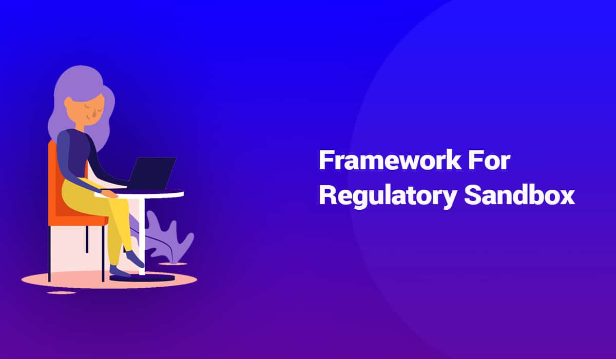 Draft Framework For Regulatory Sandbox