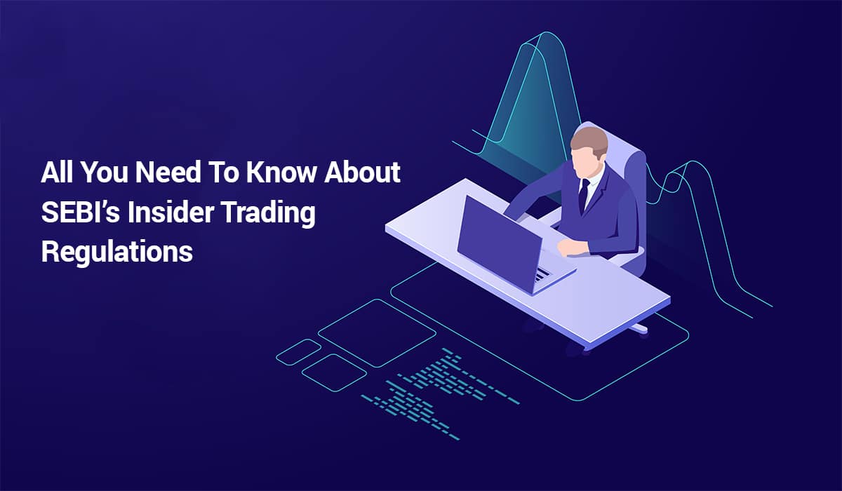 All you need to know about SEBI’s Insider Trading Regulations Online