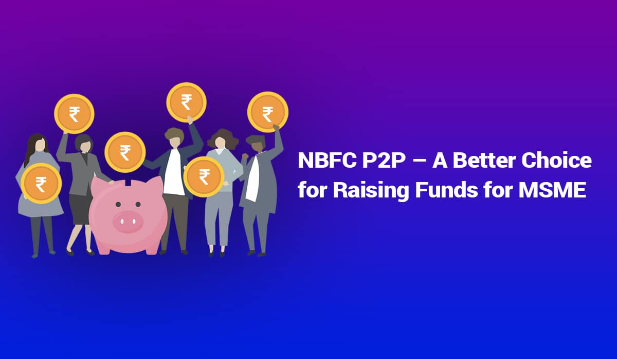NBFC P2P – A Better Choice for Raising Funds for MSME