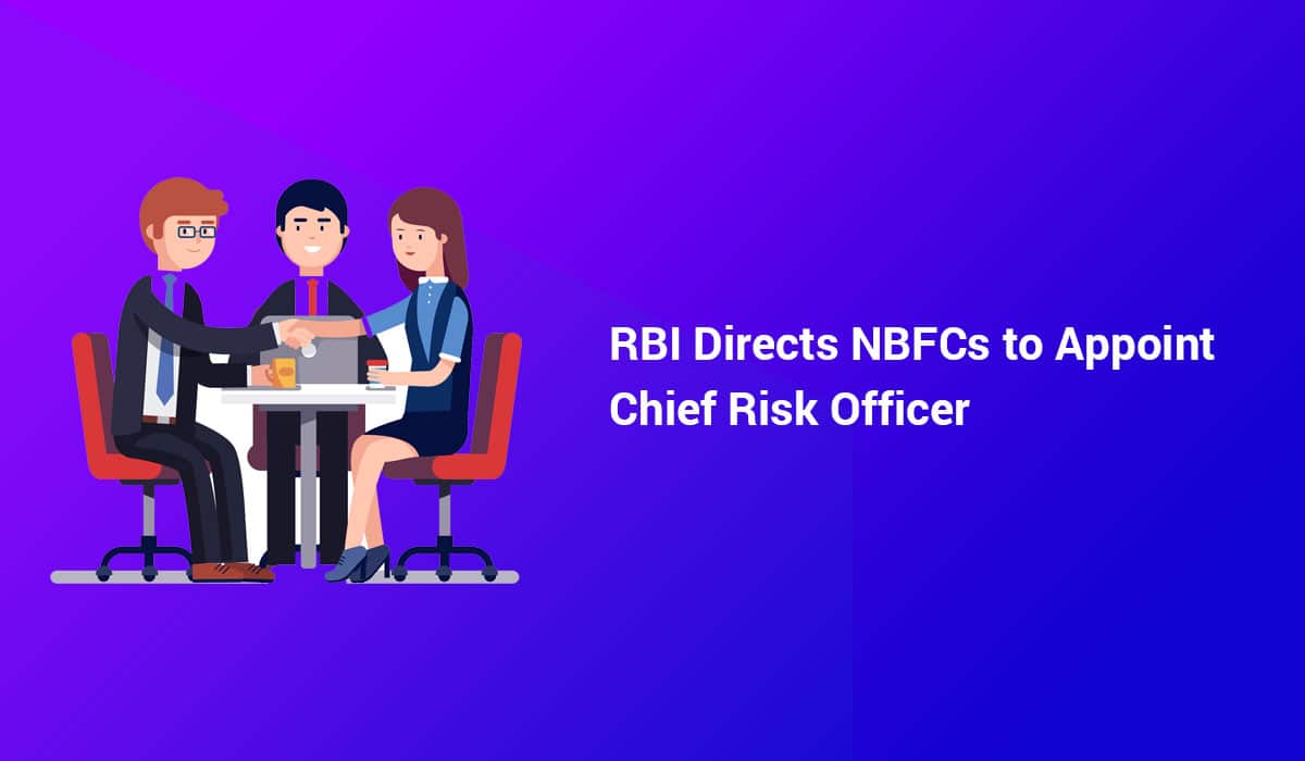 RBI Directs NBFCs-to Appoint Chief Risk Officer