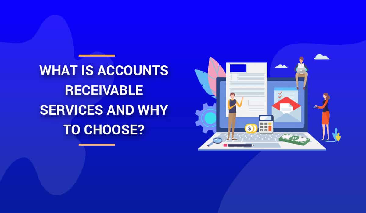 What is Account Receivable Services and why to choose?