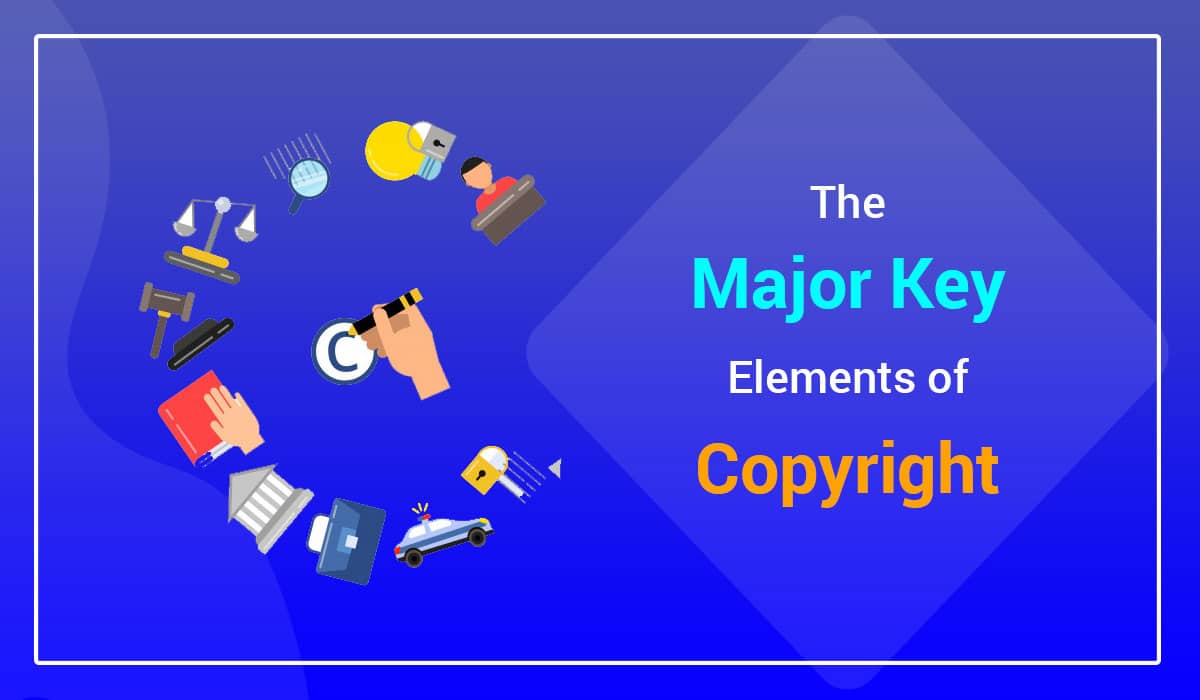 Key Elements of Copyright Registration in India