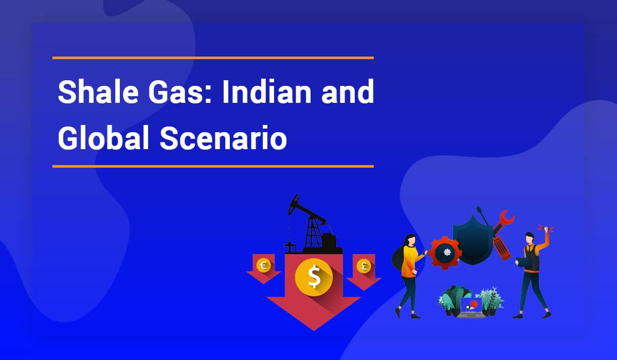 Shale Gas: Indian and Global Scenario