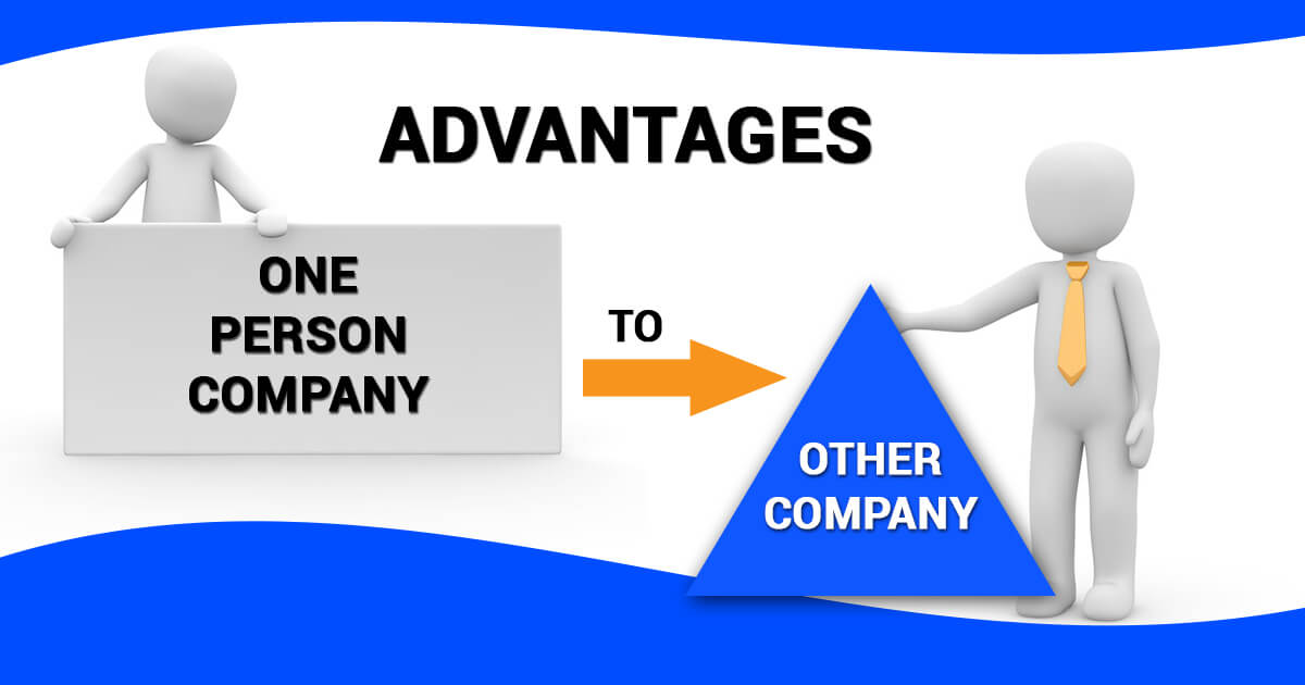 Advantages of One Person Company over other Company Types
