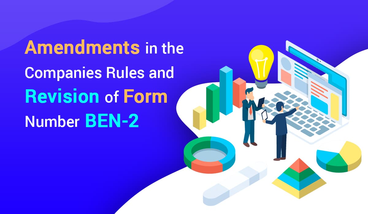 Amendments in the Companies Rules and Revision of Form Number BEN 2