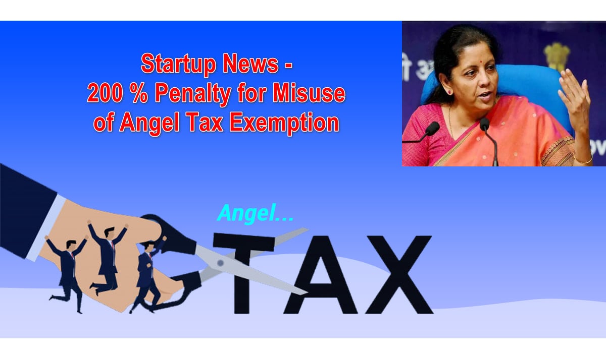 Startup News: 200% Penalty for Misuse of Angel Tax Exemption