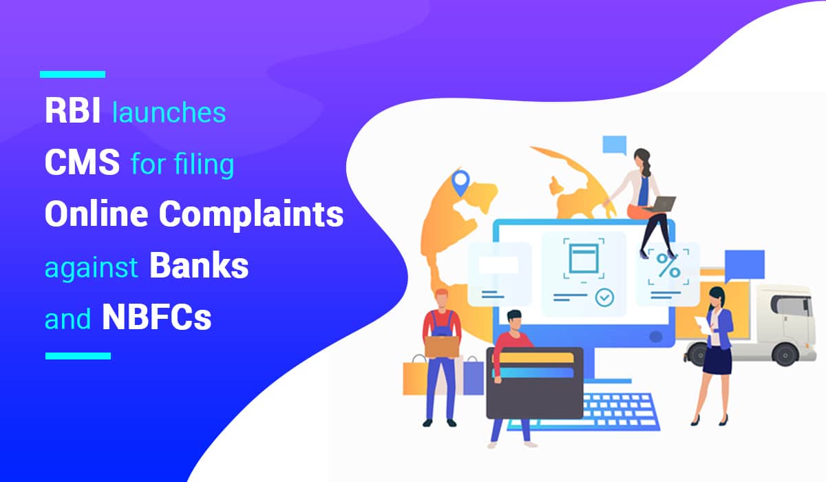 RBI Introduces Complaint Management System (CMS) for filing complaints against Banks and NBFCs