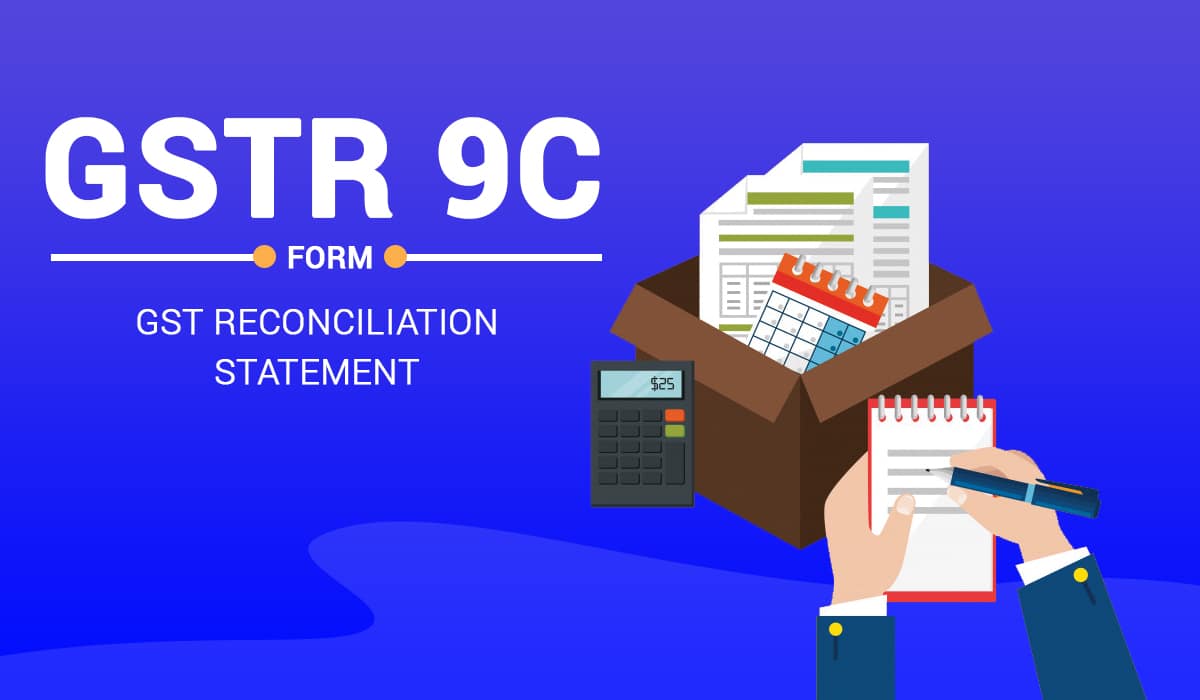GST Reconciliation Statement Form GSTR 9C