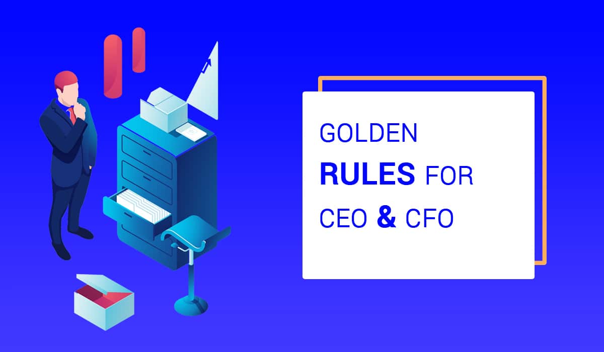 Important Rules for CEO and CFO when Raising Funds