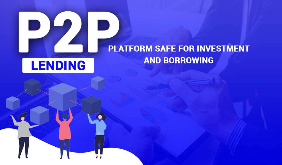 Peer-to-Peer Lending Platform Safe for Investment and Borrowing