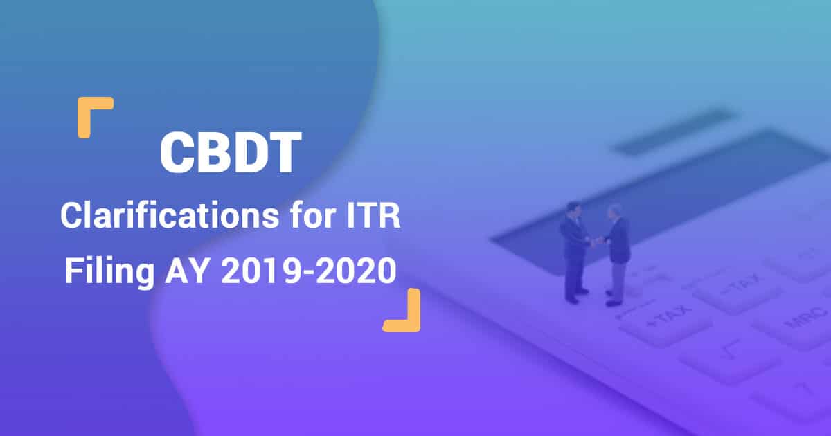 Read CBDT Clarifications for ITR Filing of AY 2019-2020